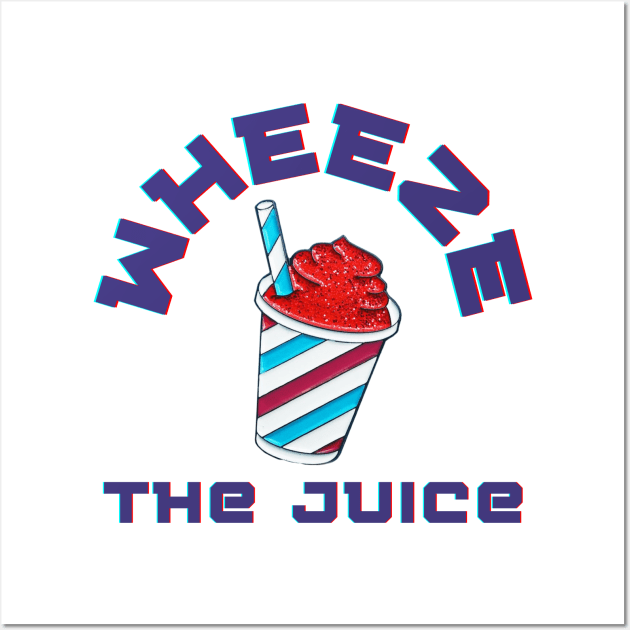 Wheeze the Juice Wall Art by DebtChronic